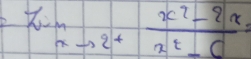 z=lim _xto 2^+ (x^2-2x)/x^2-c =