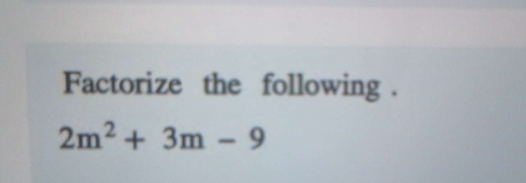 Factorize the following .
2m^2+3m-9