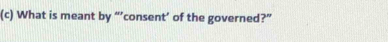 What is meant by “’consent’ of the governed?”
