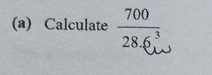 Calculate  700/28.6^3 