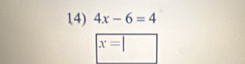 4x-6=4
x=