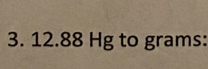 12.88 Hg to grams :