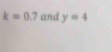 k=0.7 and y=4