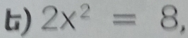 2x^2=8^^circ 