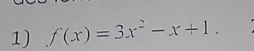 f(x)=3x^2-x+1.