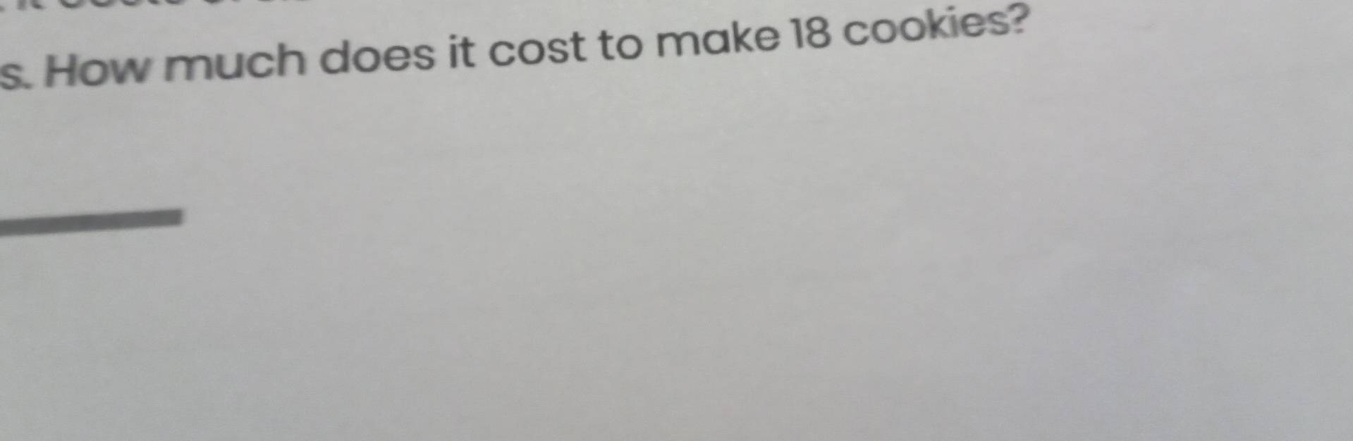 How much does it cost to make 18 cookies?