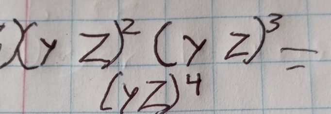 xyz)^2(yz)^3=
(yz)^4