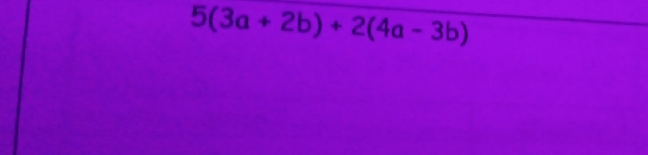 5(3a+2b)+2(4a-3b)