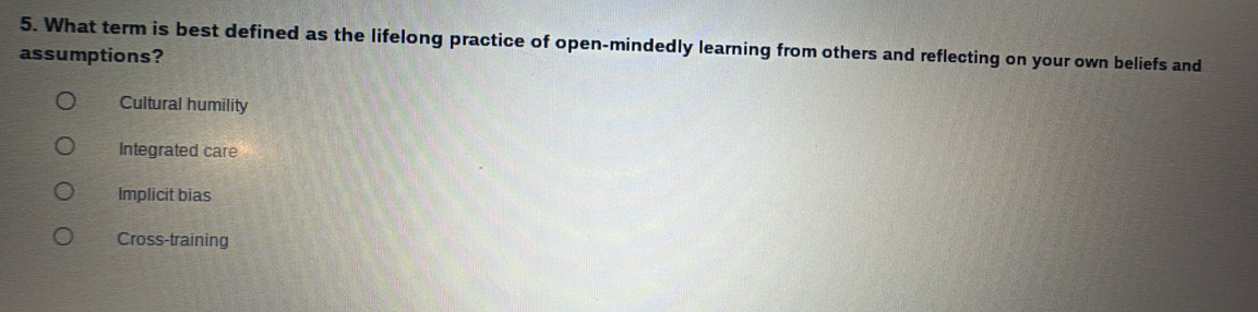 Solved: What term is best defined as the lifelong practice of open ...