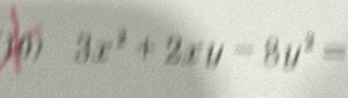 (( ) 3x^2+2xy-8y^2=