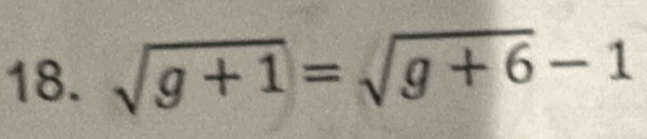 sqrt(g+1)=sqrt(g+6)-1