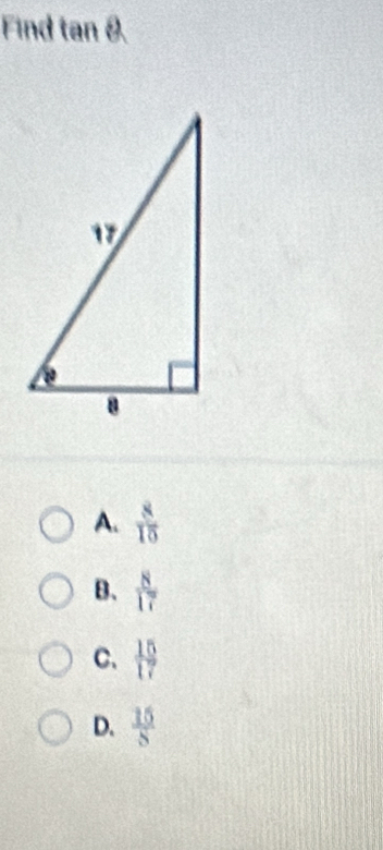 Find tan θ
A.  8/10 
B、  8/17 
C.  15/17 
D.  15/8 