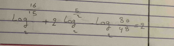 log _2^((16)+2log _2^(frac 5)2)frac log _8048=2