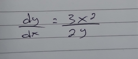  dy/dx = 3x^2/2y 