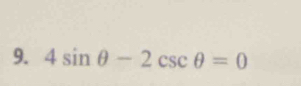 4sin θ -2csc θ =0