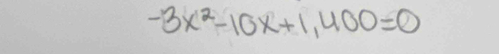 -3x^2-10x+1,400=0