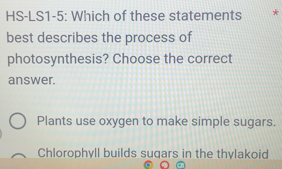 Gelöst:HS-LS1-5: Which of these statements * best describes the process ...