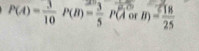 P(a)=P(M)=3 PQ or B) - 18/25 