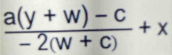  (a(y+w)-c)/-2(w+c) +x