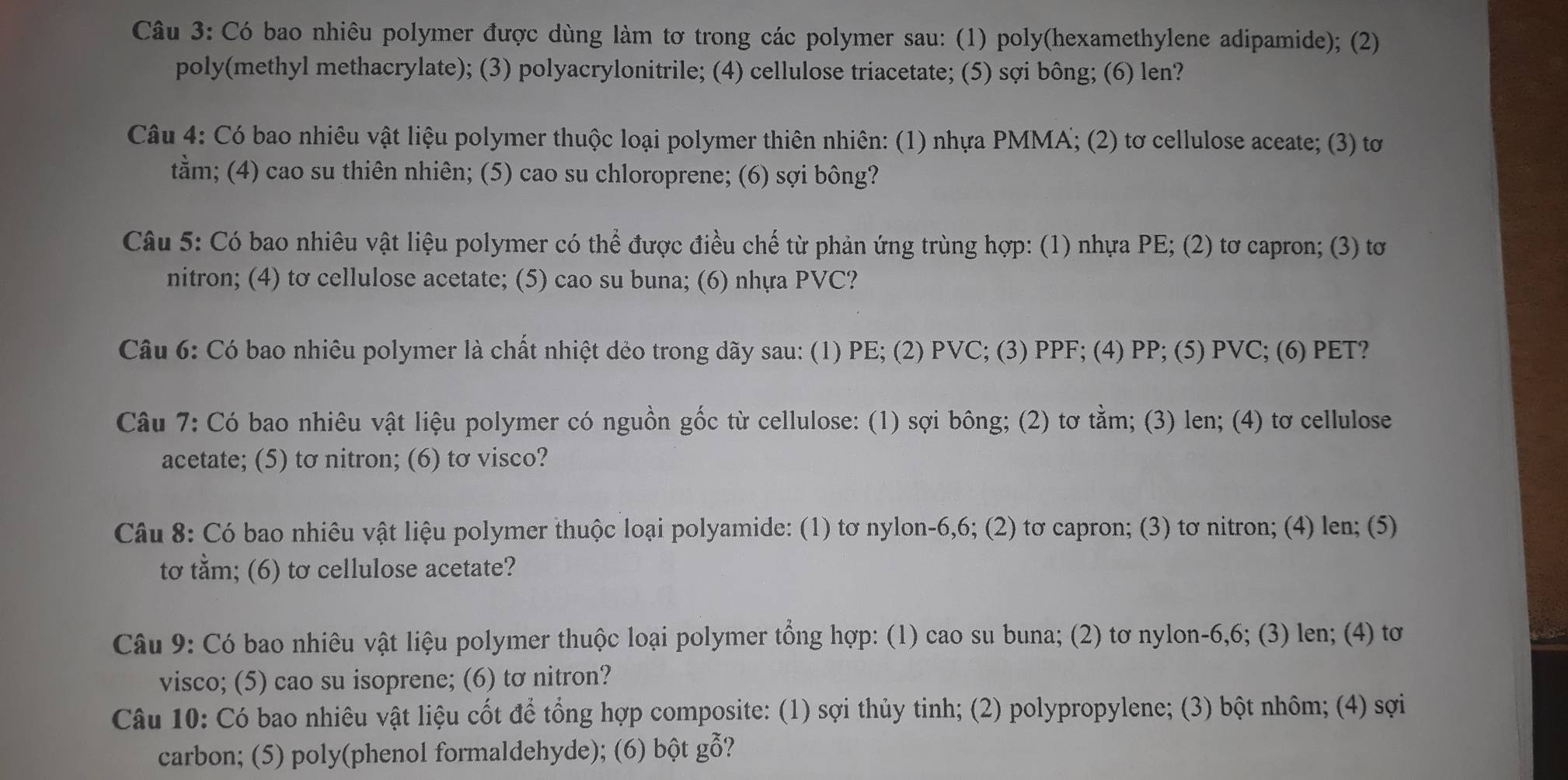 Giải quyết:Có bao nhiêu polymer được dùng làm tơ trong các polymer sau ...