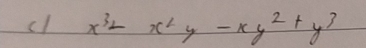 cl x^3-x^2y-xy^2+y^3