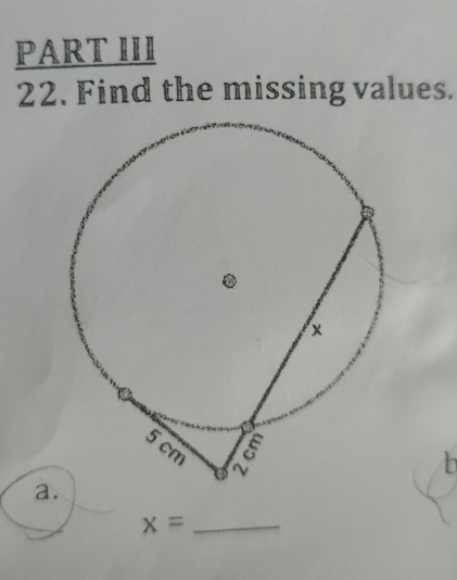 PART III 
22. Find the missing values. 
b 
a.
x= _