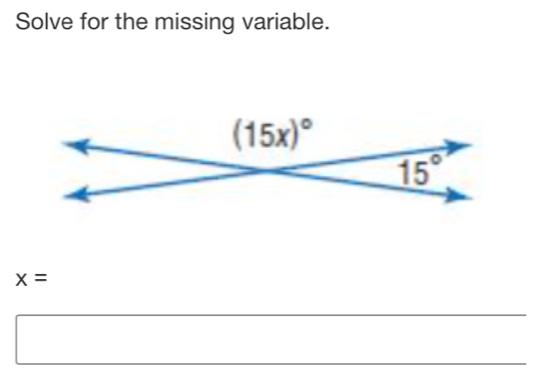 Solve for the missing variable.
x=
_
_