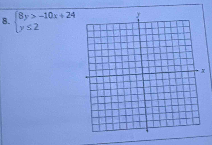 beginarrayl 8y>-10x+24 y≤ 2endarray.