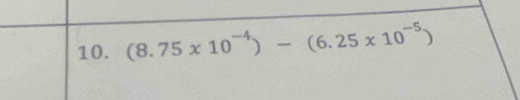 (8.75* 10^(-4))-(6.25* 10^(-5))