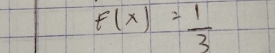 f(x)= 1/3 