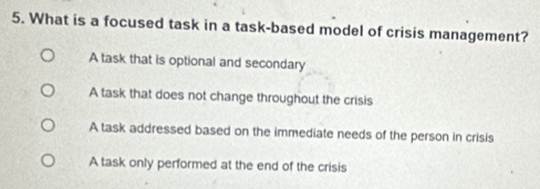 Solved: What is a focused task in a task-based model of crisis ...