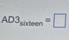 AD3_sixteen=□