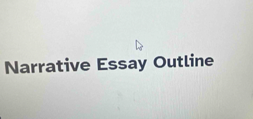 Narrative Essay Outline