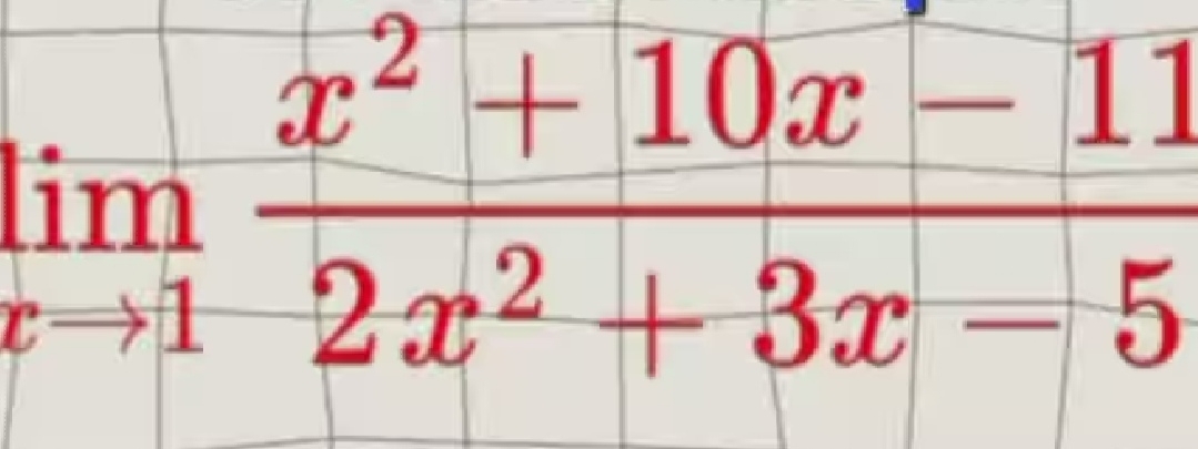 limlimits _xto 1 (x^2+10x-11)/2x^2+3x-5 