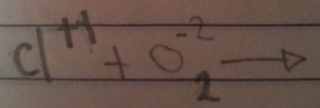 c1^(+1)+0_2^(-2)to