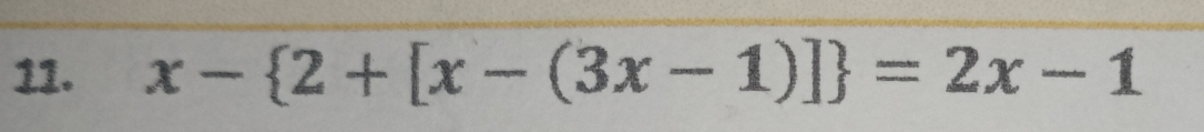 x- 2+[x-(3x-1)] =2x-1