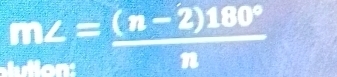 m∠ = ((n-2)180°)/n 