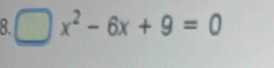 □ x^2-6x+9=0