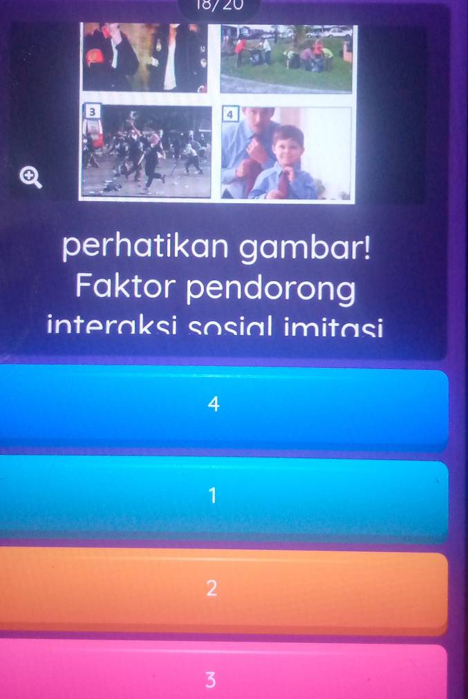 18/ 20
perhatikan gambar!
Faktor pendorong
interaksi sosial imitasi
4
1
2
3