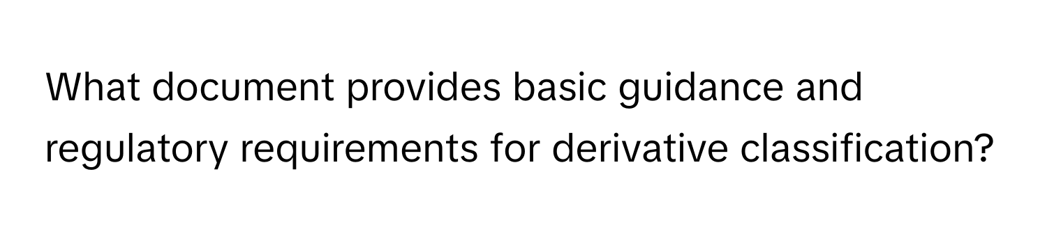 Solved: What document provides basic guidance and regulatory ...