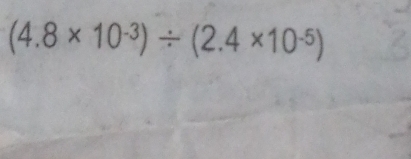 (4.8* 10^(-3))/ (2.4* 10^(-5))