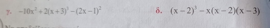γ. -10x^2+2(x+3)^3-(2x-1)^2 δ. (x-2)^3-x(x-2)(x-3)