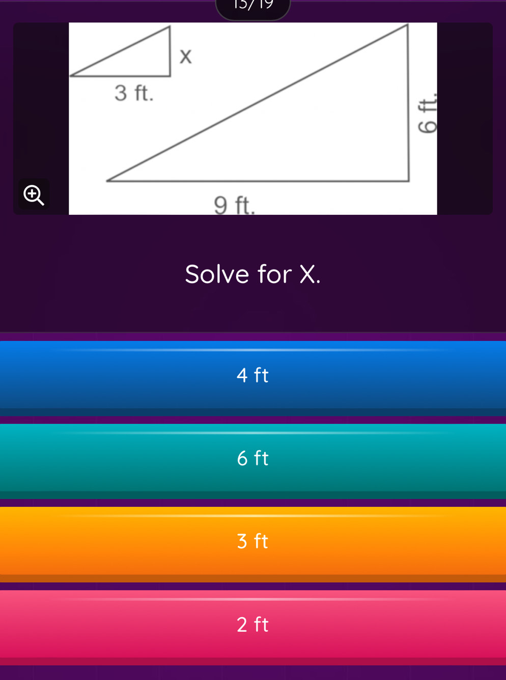 15719
Solve for X.
4 ft
6 ft
3 ft
2 ft