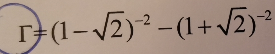 Gamma =(1-sqrt(2))^-2-(1+sqrt(2))^-2