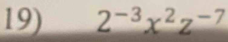 2^(-3)x^2z^(-7)