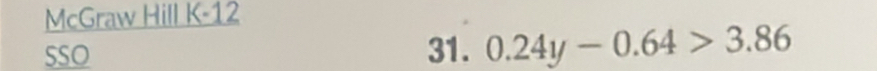 McGraw Hill K-12 
SSO 31. 0.24y-0.64>3.86