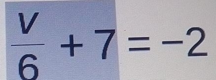  V/6 +7=-2