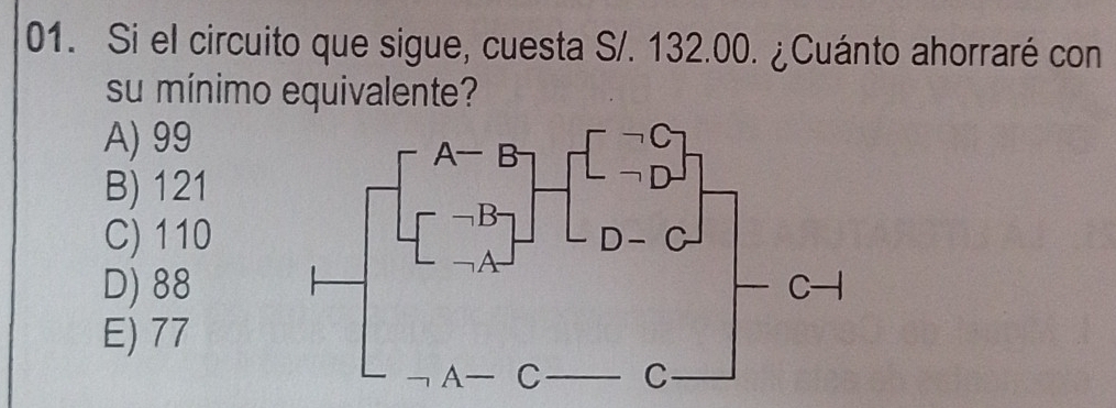 Si el circuito que sigue, cuesta S/. 132.00. ¿Cuánto ahorraré con
su mínimo equivalente?
A) 99
B) 121
C)110
D) 88
E) 77