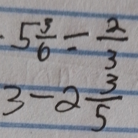 beginarrayr 5 3/6 = 2/3  3-2 3/5 endarray
frac  1/2 =frac y^(1x)10
overline SR
1