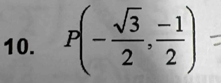 P(- sqrt(3)/2 , (-1)/2 )=